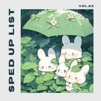 Sped Up List Vol.23 (sped up)