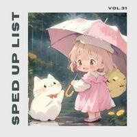 Sped Up List Vol.31 (sped up)