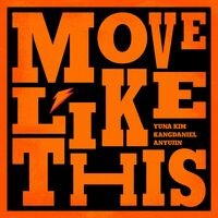 Move Like This (Feat. YUNA KIM)