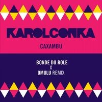 Caxambu (Bonde do Role X Omulu Remix)