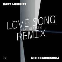 Love Song (feat. Glasses) [Kid Francescoli Remix] - Single