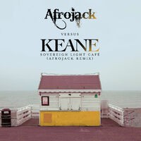 Sovereign Light Café (Afrojack vs. Keane)