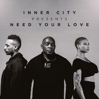 Inner City presents Need Your Love
