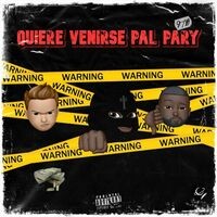 Quiere Venirse Pal Pary (feat. Delarue & YvngVene)