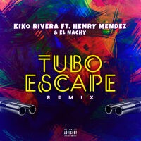 tuboescape (feat. Henry Méndez & El Nachy) (Remix)