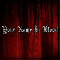 YOUR NAME IN BLOOD