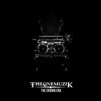 Throne Muzik: The Crown Era (The Deluxe Version)