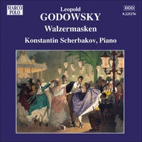 GODOWSKY: Piano Music, Vol. 10 - Walzesmasken