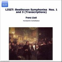 Liszt: Beethoven Symphonies Nos. 1 and 3 (Transcriptions)