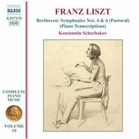 Liszt Complete Piano Music, Vol. 19: Beethoven Symphonies Nos. 4 & 6 (Transcriptions)