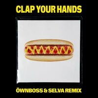 Clap Your Hands (Öwnboss & Selva Remix)