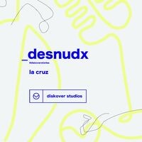 Desnudx - #DiskoverStories (Acústico)