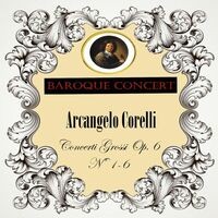 Baroque Concert, Arcangelo Corelli, Concerti grossi Op. 6, Nº 1-6