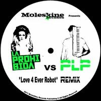 Love 4 Ever Robot (Remix By PLP)