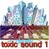 Toxic Sound 1