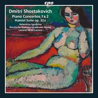 Shostakovich: Piano Concertos Nos. 1 & 2 - Hamlet Suite