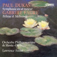 Dukas: Symphony in C Major - Fauré: Pelléas et Mélisande