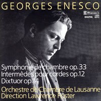 Enescu: Symphonie de chambre, Op. 33 - Deux intermèdes pour cordes, Op. 12 - Dixtuor pour instruments à vent, Op. 14