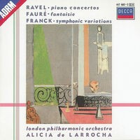 Ravel: Piano Concertos/Franck: Variations symphoniques/Fauré: Fantaisie
