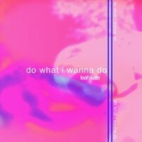 Do What I Wanna Do