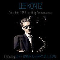 Complete 1953 the Haig Performances (feat. Chet Baker & Gerry Mulligan) [Bonus Track Version]