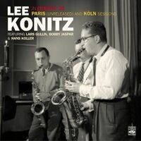 Lee Konitz in Europe '56. Paris (Unreleased) And Köln Sessions