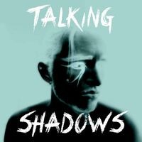 Talking Shadows