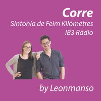 Corre (Sintonia de Feim Kilòmetres IB3 Ràdio)