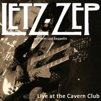 Letz Zep Perform Led Zeppelin, Live at the Cavern Club, Liverpool