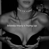Bloody Mary X Hung Up (Remix)
