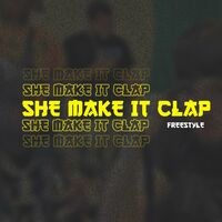 She Make It Clap Freestyle (Remix)
