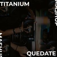 Titanium X Quedate (Remix)