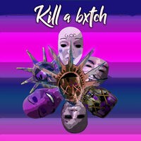 Kill a bxtch