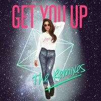 Get You Up (The Remixes)