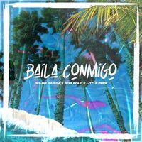 Baila Conmigo (Feat. Bob Solo & Little Pepe)