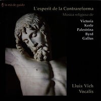 Victoria / Kerle / Palestrina / Byrd / Gallus: Contrareform spirit