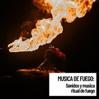 Musica de fuego: Sonidos y musica ritual de fuego