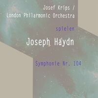 Josef Krips / London Philarmonic Orchestra spielen: Joseph Haydn: Symphonie Nr. 104