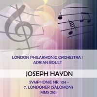 London Philarmonic Orchestra / Adrian Boult play: Joseph Haydn: Symphonie Nr. 104 - 7. Londoner (Salomon), MMS 2161