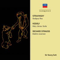 Stravinsky: Oedipus Rex; Strauss: Elektra (Scenes); Kodaly: Hary Janos Suite