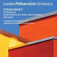 Stravinsky: Petrushka, Symphonies of Wind Instruments & Orpheus