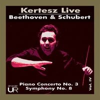 Beethoven: Piano Concerto No. 3 in C Minor, Op. 37 - Schubert: Symphony No. 8 in B Minor, D. 759 