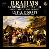 Brahms: 16 Hungarian Dances, Variations on a Theme by Haydn by Antal Doráti (2024 Remastered)