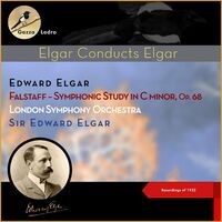 Edward Elgar: Falstaff - Symphonic Study in C minor, Op. 68 (Recordings of 1932)