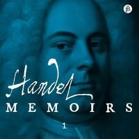 Handel: Memoirs 1