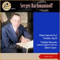 Sergei Rachmaninoff: Piano Concerto No.3 - Préludes, Op.23 (Shellacs of 1931)