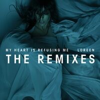 My Heart Is Refusing Me (Remixes)
