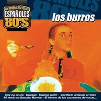 Los Grandes Grupos Españoles de los 80's : Los Burros