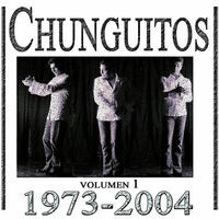 Chunguitos 1973-2004, Vol. 1