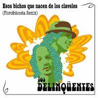 Esos Bichos Que Nacen De Los Claveles (Floro & Acosta Remix)